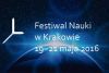 Rozpoczyna się XVI Festiwal Nauki w Krakowie – zapraszamy !